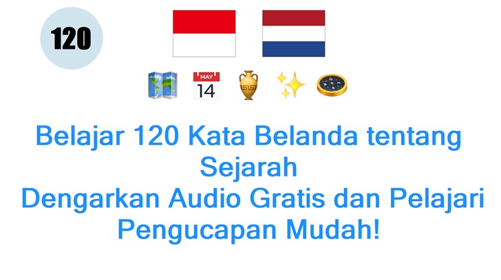 Belajar 120 Kata Belanda tentang Sejarah: Dengarkan Audio Gratis dan Pelajari Pengucapan Mudah!